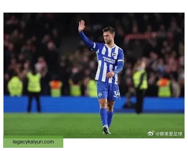 布莱顿在新赛季比赛节奏提升，表现稳健状态值得关注